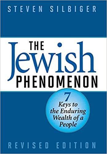 The Jewish Phenomenon: Seven Keys to the Enduring Wealth of a People